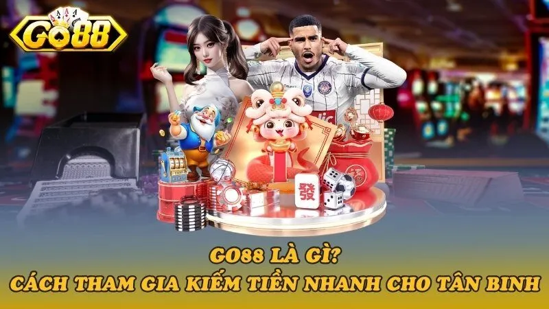 Giới thiệu tổng quát về cổng game Go88
